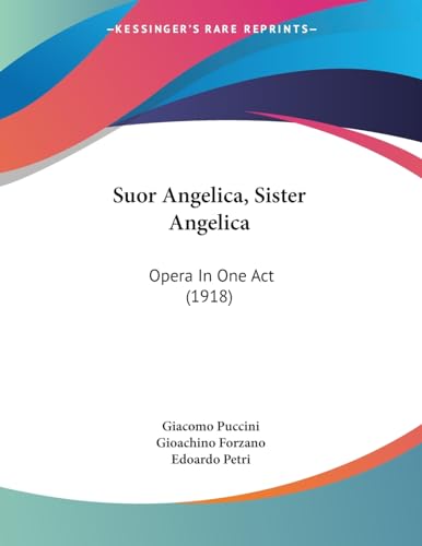 Suor Angelica, Sister Angelica: Opera in One Act