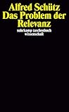 Das Problem der Relevanz: Hrsg. u. erl. v. Richard M. Zaner. Einl. v. Thomas Luckmann (suhrkamp taschenbuch wissenschaft)