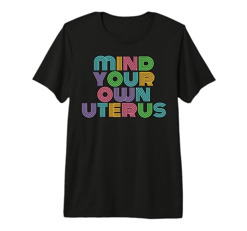 Mind Your Own Uterus Feminist Women's Reproductive Rights Premium Tri-Blend T-Shirt