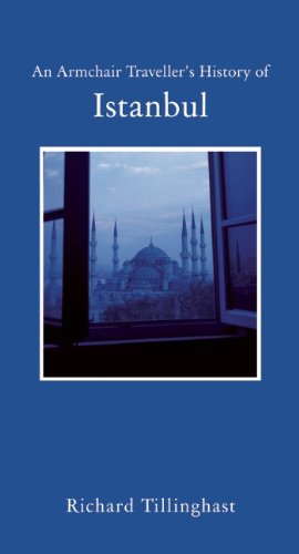 An Armchair Traveller's History of Istanbul: City of Remembering and Forgetting Hardcover – March 19, 2013
