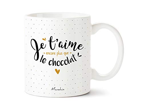 Manahia Mug Je t'aime encore plus que le chocolat Imprimé en France | cadeau saint valentin - cadeau femme - cadeau homme - tasse je t'aime