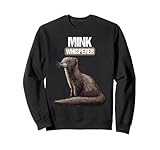 Mink Whisperer. Minks Mink Sweatshirt