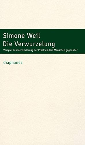 Die Verwurzelung: Vorspiel zu einer Erklärung der Pflichten dem Menschen gegenüber (hors série) Die Verwurzelung: Vorspiel zu einer Erklärung der Pflichten dem Menschen gegenüber (hors série)