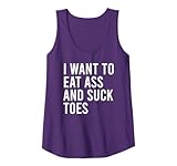 I Want To Eat And Suck Toes Funny Butt Toys Tank Top