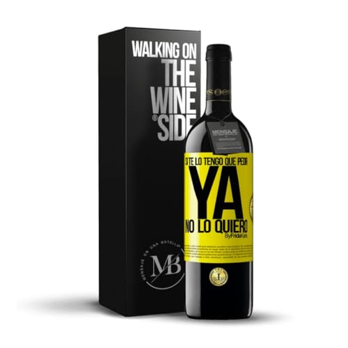 «Si te lo tengo que pedir ya no lo quiero» Mensaje en una Botella. Vino Tinto Premium Reserva 12 Meses + Gift Box. Etiqueta Amarilla PERSONALIZABLE