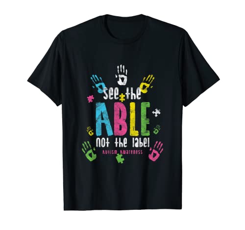Camiseta See The Able Not The Label - Camiseta de concienciación sobre el autismo Camiseta