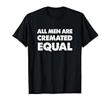 Cremation Funeral T-Shirts T-Shirt