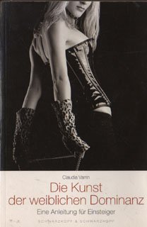 Die Kunst der weiblichen Dominanz