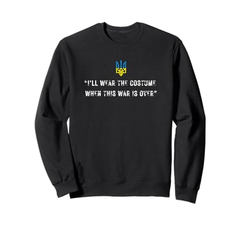 I'll Wear the Costume when This War Is Over Zelensky Cita Sudadera