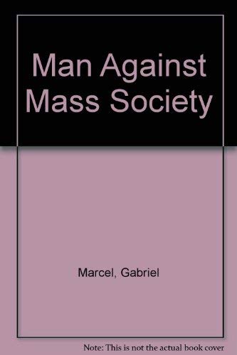Man Against Mass Society 0819145475 Book Cover