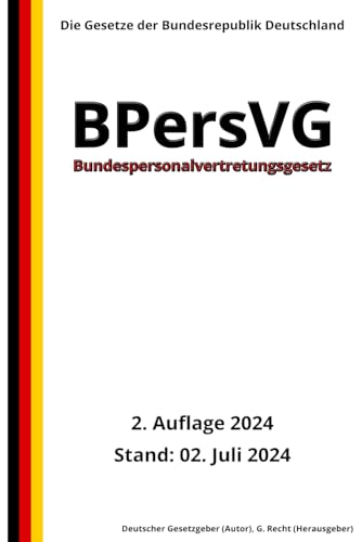Bundespersonalvertretungsgesetz - BPersVG, 2. Auflage 2024: Die Gesetze der Bundesrepublik Deutschland