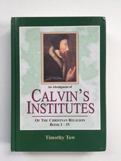 Hardcover Calvin's Institutes (Of The Christian Religion, An Abridgement) Book