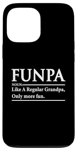 Funpa Grandpa [A Like A Regular Grandpa More Fun Sarcasm X}zP[X iPhone 13 Pro Max p