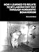 How I Learned to Relate to My Laboratory Rat Through Humanistic Behavior: A Laboratory Manual