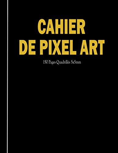 Télécharger Cahier De PIXEL Art: Carnet de dessin Pixel Art pour Enfant et adulte, quadrillé petits carreaux, i Livre PDF Gratuit