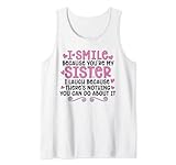 i smile because you are my sister i laugh because
