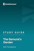 Study Guide: The Samurai’s Garden by Gail Tsukiyama (SuperSummary) 109724606X Book Cover