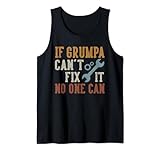 Photo Gallery uomo if grumpa can t fix it no one can funny grumpa father s day canotta Photo Gallery uomo if grumpa can t fix it no one can funny grumpa father s day canotta