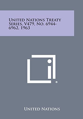 United Nations Treaty Series, V479, No. 6944-6962, 1963