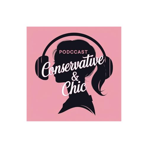 『Conservative & Chic Podcast』のカバーアート