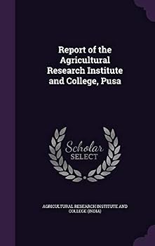 Report of the Agricultural Research Institute and College, Pusa
