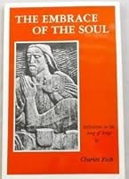 The Embrace of the Soul: Reflections on the Song of Songs 0932506313 Book Cover
