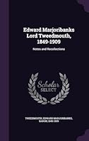 Edward Marjoribanks Lord Tweedmouth, 1849-1909: Notes and Recollections 1341637360 Book Cover