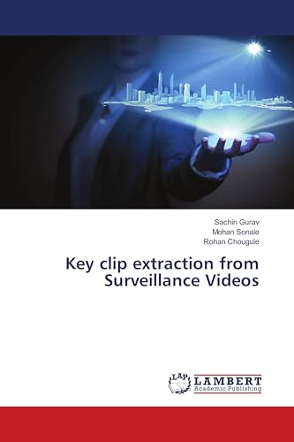 Key clip extraction from Surveillance Videos