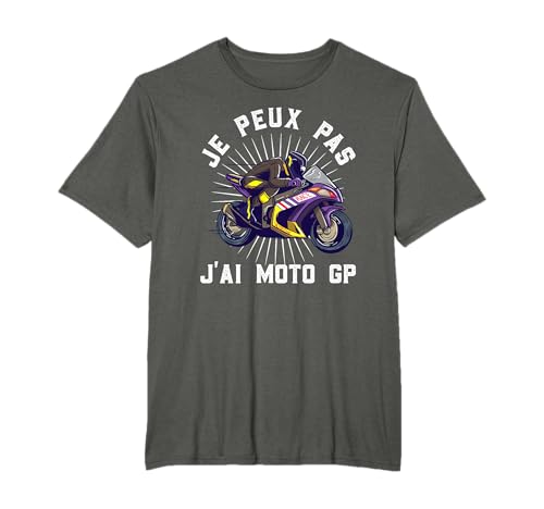 Je Peux Pas J'Ai Moto GP Cadeau Moto T-Shirt
