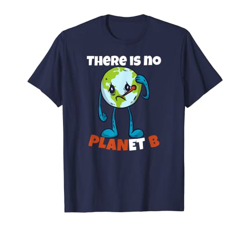 There is no planet B Environmentalism environmental activism T-Shirt