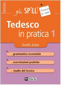  Tedesco in pratica. Livello di base (Vol. 1)