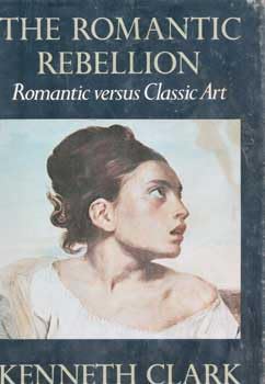 The Romantic Rebellion: Romantic versus Classic... [Unknown] B002BV981I Book Cover