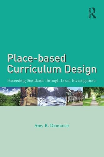 Place-based Curriculum Design: Exceeding Standards through Local Investigations