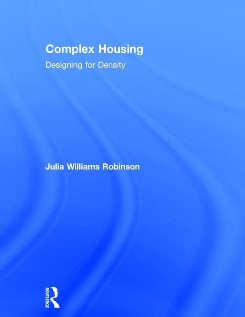 Complex Housing: Designing for Density      1st Edition