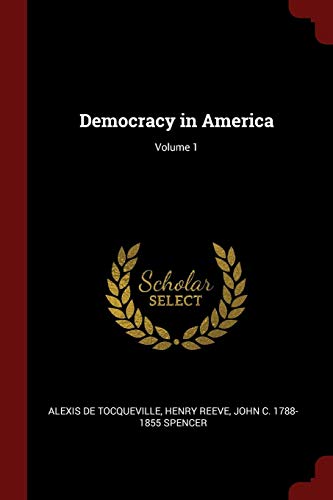 Democracy in America; Volume 1 Democracy in America; Volume 1