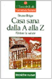 Preisvergleich Produktbild Casa sana dalla A alla Z. Abitare la salute