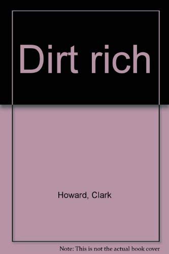 Dirt rich 0312212259 Book Cover