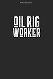 Ölbohrinsel Arbeiter Notizbuch: 100 Seiten | Liniert | Öl Team Bohrinsel Arbeiter Beruf Ölbohrinsel Ölarbeiter Plattform Bohrplattform Ölplattform