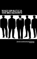 Wake-Up!b.I.T.C.H.: Volume3- The Breakdown 1482758377 Book Cover
