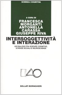 Intersoggettività e interazione. Un dialogo fra scienze cognitive, scienze sociali e neuroscienze