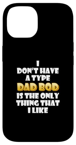 Dad Bod is my type Funny Gag Fathers Day costume Cute Dads �X�}�z�P�[�X iPhone 14 �p