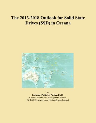 The 2013-2018 Outlook for Solid State Drives (SSD) in Oceana