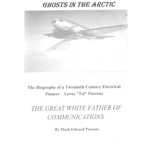 Mark Parsons presents GHOSTS IN THE ARCTIC-The Great White Father of Communications episode artwork
