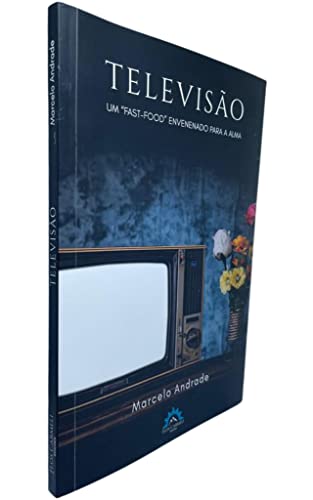Televisão: um "fast-food" Envenenado Para a Alma