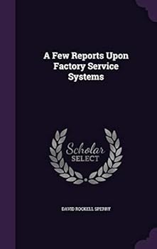 Hardcover A Few Reports Upon Factory Service Systems Book