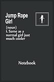ropa juvenil para mujer 2019  Jump Rope Girl: Same as a Normal Girl Just Much Cooler  Jump Rope Journal Notebook Jump Rope Training Notebook
