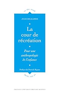 Livres Couvertures de La cour de récréation: Pour une anthropologie de l'enfance (Le sens social)