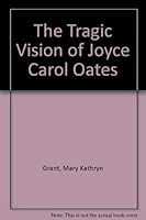The Tragic Vision of Joyce Carol Oates 0082230404 Book Cover