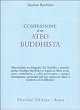  CONFESSIONE DI UN ATEO BUDDHISTA