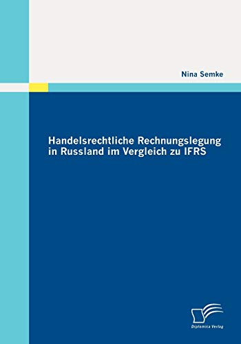 Handelsrechtliche Rechnungslegung in Russland im Vergleich zu IFRS (German Edition)